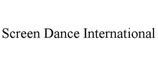 SCREEN DANCE INTERNATIONAL