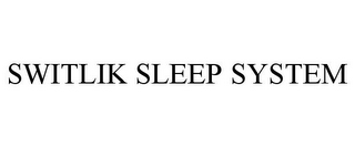 SWITLIK SLEEP SYSTEM