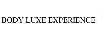 BODY LUXE EXPERIENCE