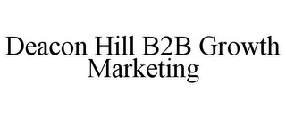 DEACON HILL B2B GROWTH MARKETING