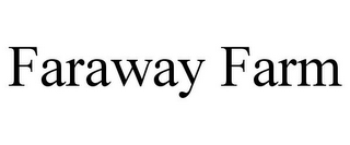 FARAWAY FARM