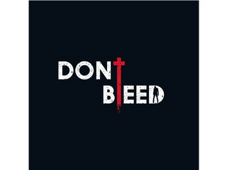 DON'T BLEED