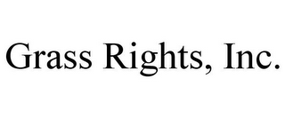 GRASS RIGHTS, INC.