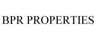 BPR PROPERTIES