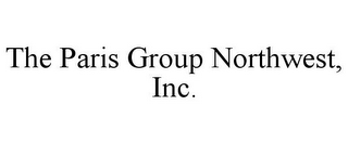 THE PARIS GROUP NORTHWEST, INC.