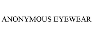 ANONYMOUS EYEWEAR