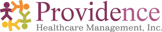 PROVIDENCE HEALTHCARE MANAGEMENT, INC.