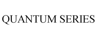 QUANTUM SERIES