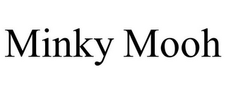 MINKY MOOH
