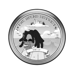 THE HI'END DISTRICT EST 2017