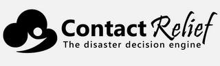 CONTACT RELIEF THE DISASTER DECISION ENGINE