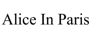 ALICE IN PARIS