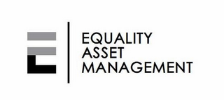 E EQUALITY ASSET MANAGEMENT