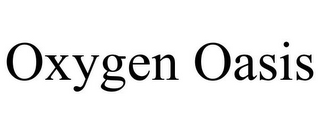 OXYGEN OASIS