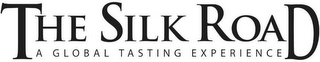 THE SILK ROAD A GLOBAL TASTING EXPERIENCE