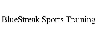 BLUESTREAK SPORTS TRAINING