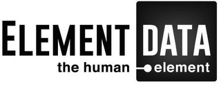 ELEMENT DATA THE HUMAN ELEMENT