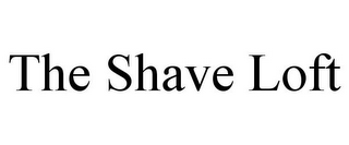 THE SHAVE LOFT