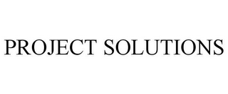 PROJECT SOLUTIONS