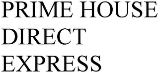 PRIME HOUSE DIRECT EXPRESS