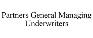 PARTNERS GENERAL MANAGING UNDERWRITERS