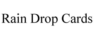 RAIN DROP CARDS