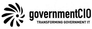 GOVERNMENTCIO TRANSFORMING GOVERNMENT IT