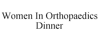 WOMEN IN ORTHOPAEDICS DINNER