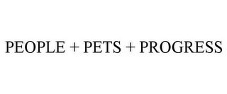 PEOPLE + PETS + PROGRESS