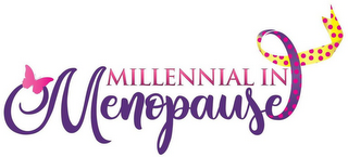 MILLENNIAL IN MENOPAUSE