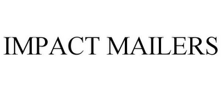 IMPACT MAILERS