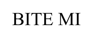 BITE MI