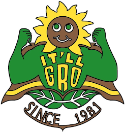 IT'LL GRO SINCE 1981