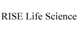 RISE LIFE SCIENCE