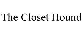 THE CLOSET HOUND