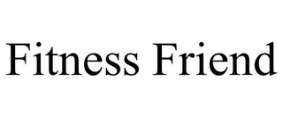 FITNESS FRIEND