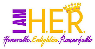 I AM H.E.R. HONORABLE.ENLIGHTEN.REMARKABLE