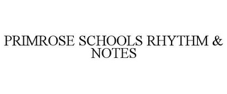 PRIMROSE SCHOOLS RHYTHM & NOTES