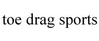 TOE DRAG SPORTS