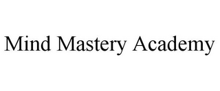 MIND MASTERY ACADEMY