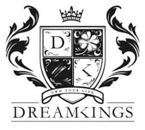 D K OWN YOUR LIFE DREAMKINGS