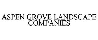 ASPEN GROVE LANDSCAPE COMPANIES