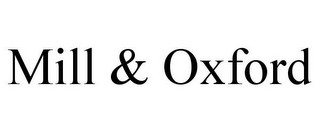 MILL & OXFORD