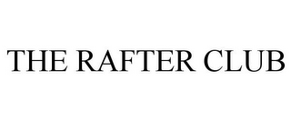 THE RAFTER CLUB