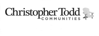 CHRISTOPHER TODD COMMUNITIES