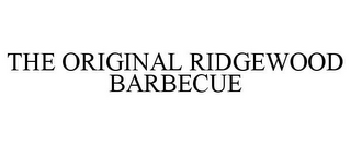 THE ORIGINAL RIDGEWOOD BARBECUE