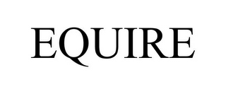 EQUIRE