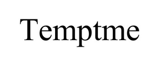 TEMPTME