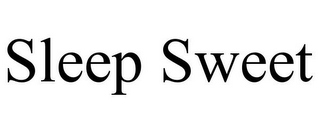 SLEEP SWEET