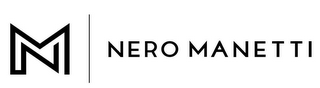 NM NERO MANETTI